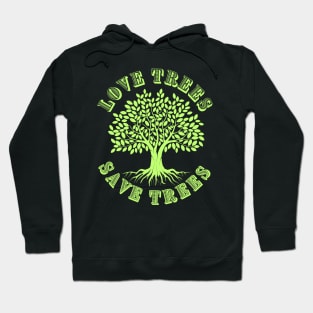 Love trees save trees Hoodie